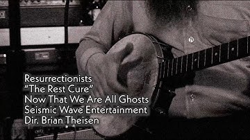 Resurrectionists - The Rest Cure (Official Video)