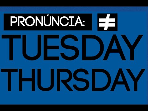 INGLÊS - Pronúncia - 30 - TUESDAY x THURSDAY 