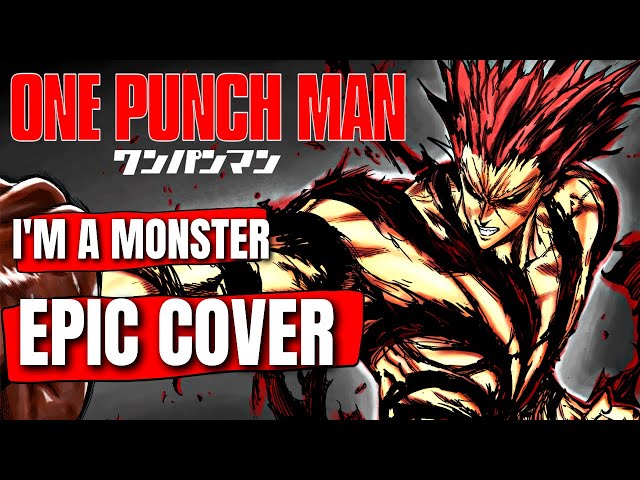 One Punch Man OST I'M A MONSTER (Garou's Theme) Epic Cover class=