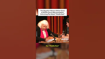 This Egyptian Woman Writer Gave A Masterclass In Decolonization Criticizing The Word Middle East 