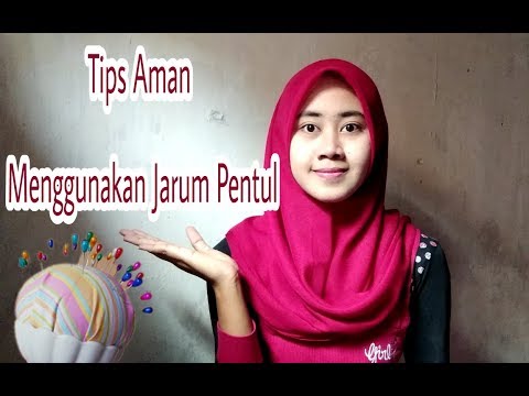 TIPS AMAN MENGGUNAKAN JARUM PENTUL