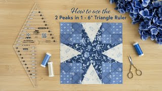 How to Use the 2 Peaks in 1  6' Triangle Ruler | a Shabby Fabrics Tutorial