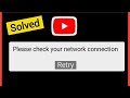 Youtube Please Check Your Network Connection Problem Solved
