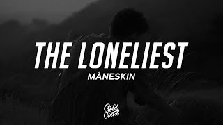 Måneskin - THE LONELIEST (Lyrics) Resimi