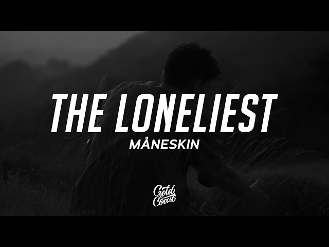 Måneskin - THE LONELIEST (Lyrics) class=