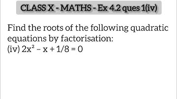 Q1(iv) - Ex 4.2 - quadratic equations - Chapter 4 - Class 10th NCERT Maths
