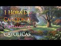 1 hora de canciones carismaticas catolicas