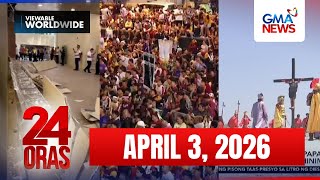 24 Oras Express: April 3, 2026 [HD]