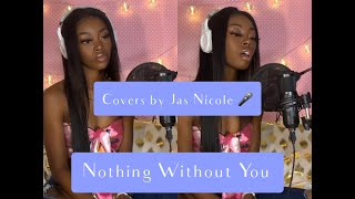 Nothing Without You x Tanerelle: Jas Nicole Cover