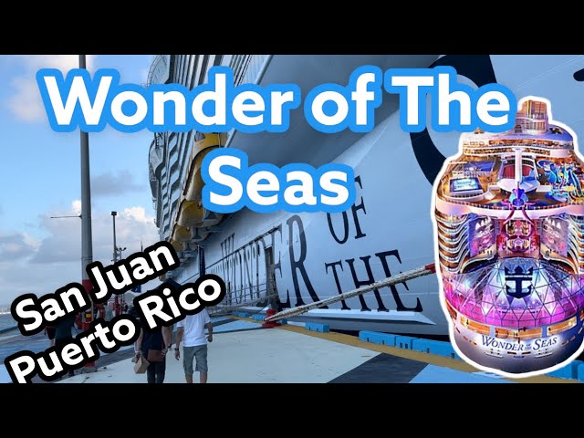 Wonder of the Seas In San Juan Puerto Rico | Maiden Voyage!  3-7-2022 class=