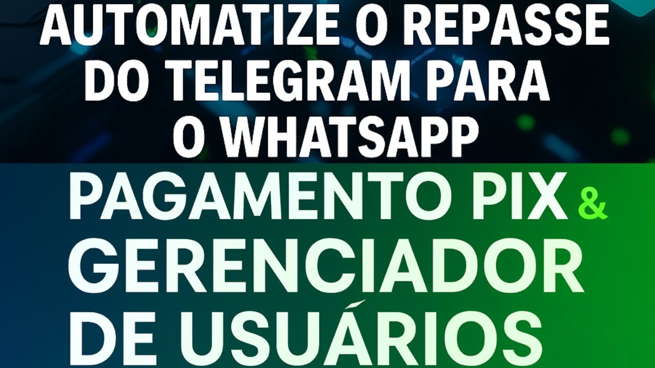 REPASSE DE MENSAGENS DO TELEGRAM PARA WHATSAPP - BOT DE PAGAMENTOS VIA TELEGRAM E GERENCIAMENTO
