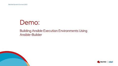 Summit Connect 2022 Demo - Creating Execution Environments Using Ansible-Builder