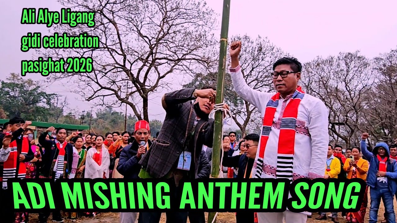 ADI MISHING ANTHEM SONG  || FIRST DAY || ADI MISHING ALI AYE LIGANG CELEBRATION PASIGHAT 2026