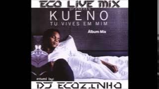Kueno Aionda - Tu Vives Em Mim (2013) Album Mix - Eco Live Mix Com Dj Ecozinho