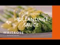 How To Make Hollandaise Sauce | Cookery School | Waitrose