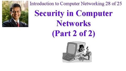 CSE473-11-8B: Introduction to Security in Computer Networks (Part 2 of 2)