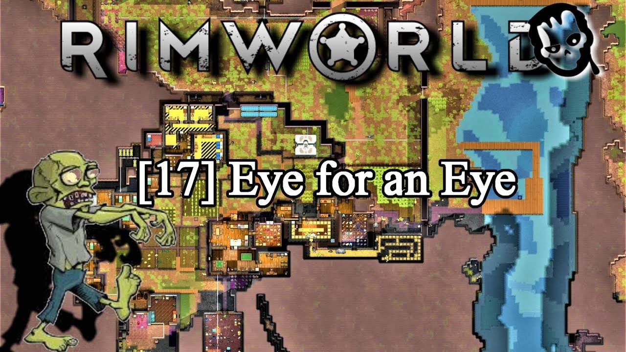 [17] Eye For and Eye-RimWorld 1.0 - YouTube