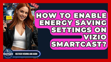 How To Enable Energy Saving Settings On Vizio SmartCast? - NextGen Viewing and Audio