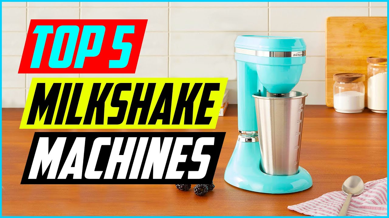 Top 5 Best Milkshake Machines in 2022 Reviews 