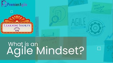 LearningShorts 119-  What is an Agile Mindset? By PremierAgile