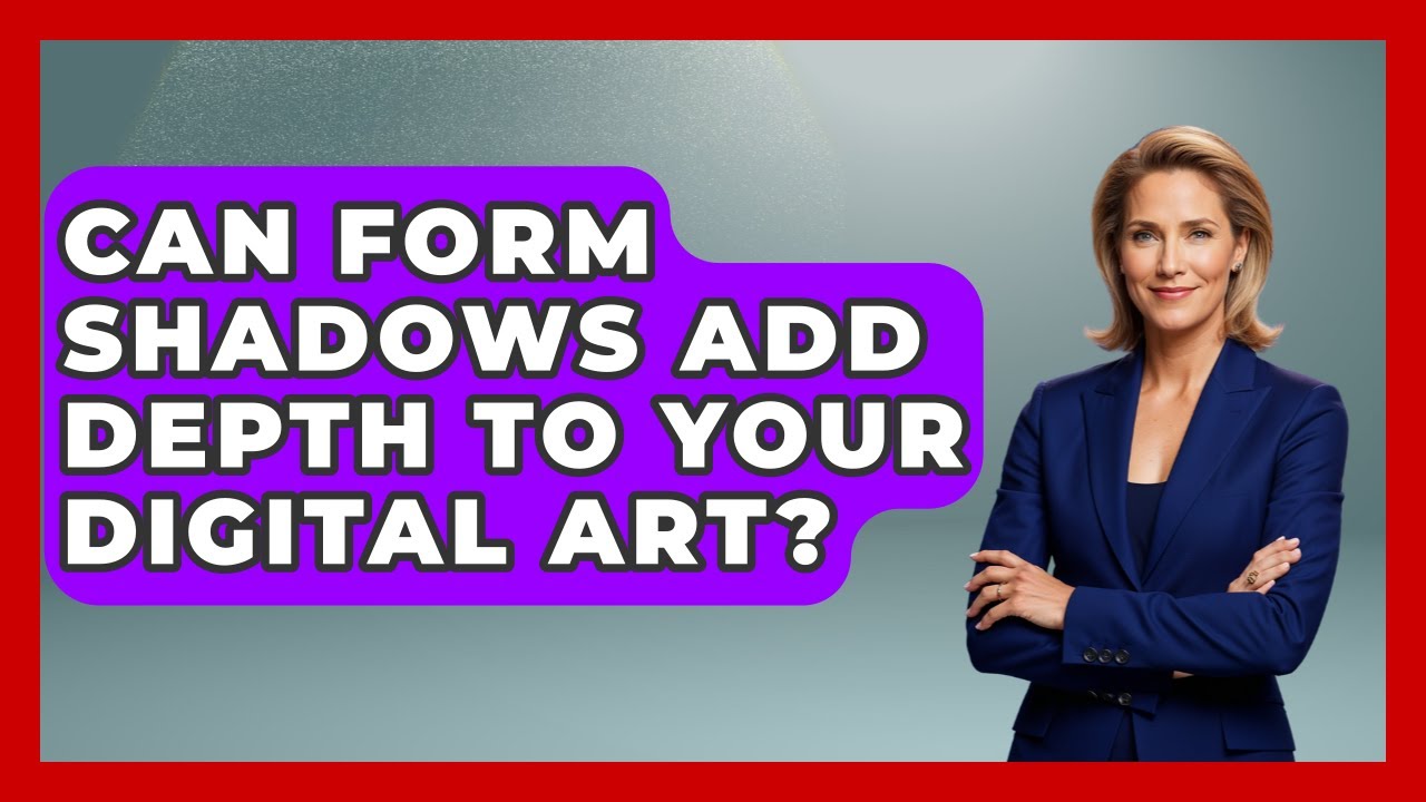 Can Form Shadows Add Depth To Your Digital Art? - The Virtual Art Desk