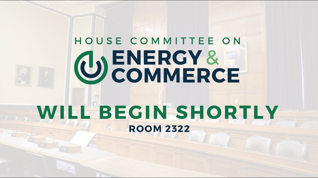 YouTube video by House Committee on Energy and Commerce