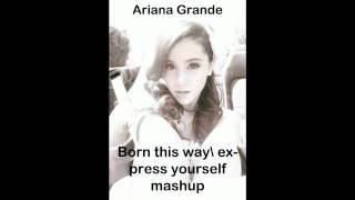 Watch Ariana Grande Born This Way Express Yourself Mashup video