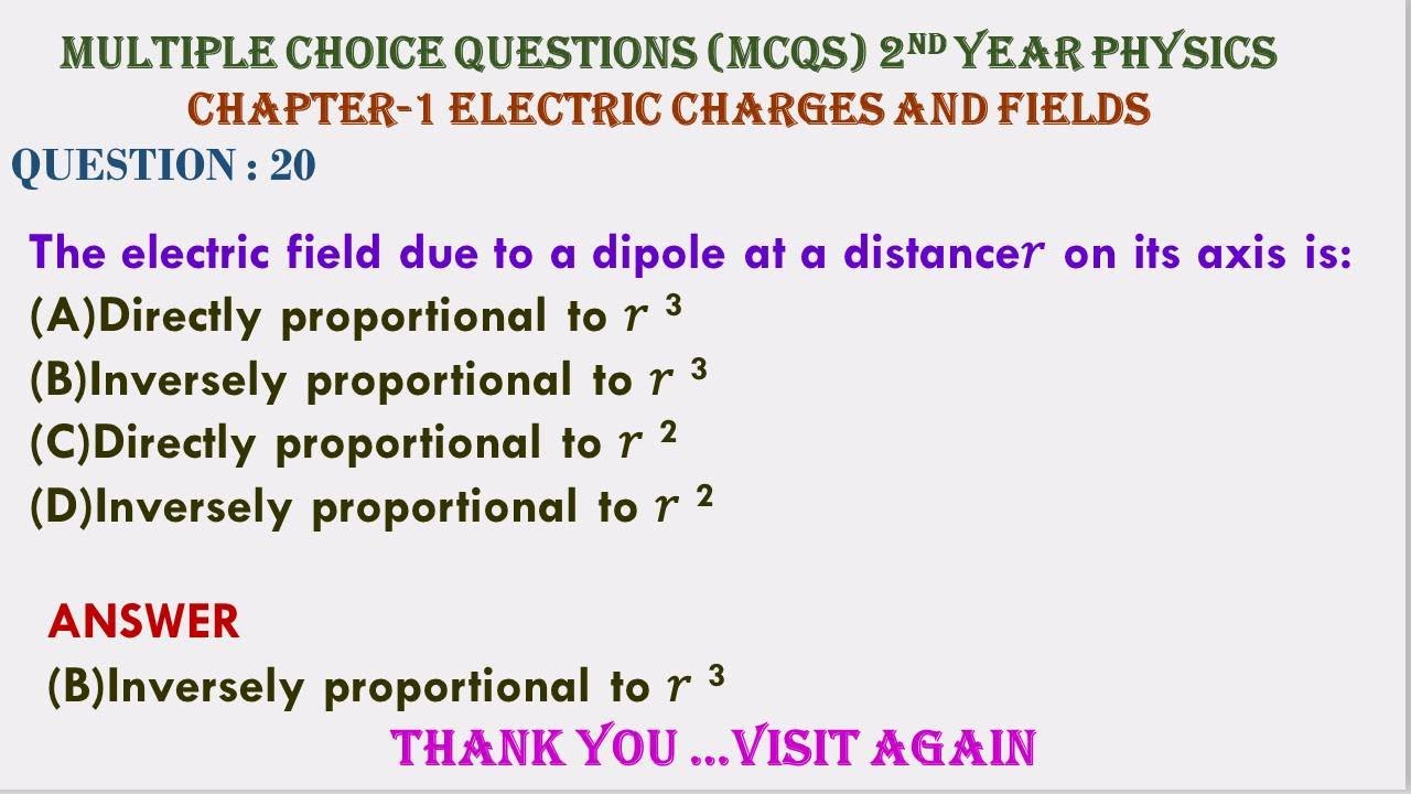 The electric field due to a dipole at a distance𝑟 on its axis is: (B ...