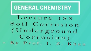 General Chemistry Lecture 188 - Soil Corrosion (Underground Corrosion)