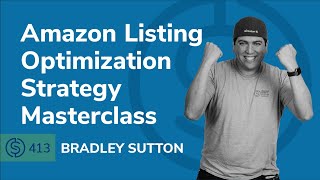 SSP #413  2023 Amazon Listing Optimization Strategy Masterclass