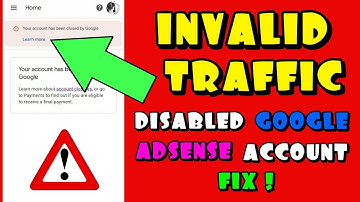 HOW TO FIX DISABLED GOOGLE ADSENSE ACCOUNT FOR INVALID TRAFFIC? 2023