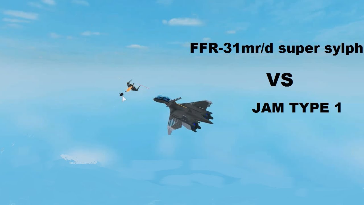 Plane crazy . FFR-31 MR/D Super Sylph VS Jam Type 1
