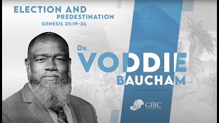 Election and Predestination   l   Voddie Baucham