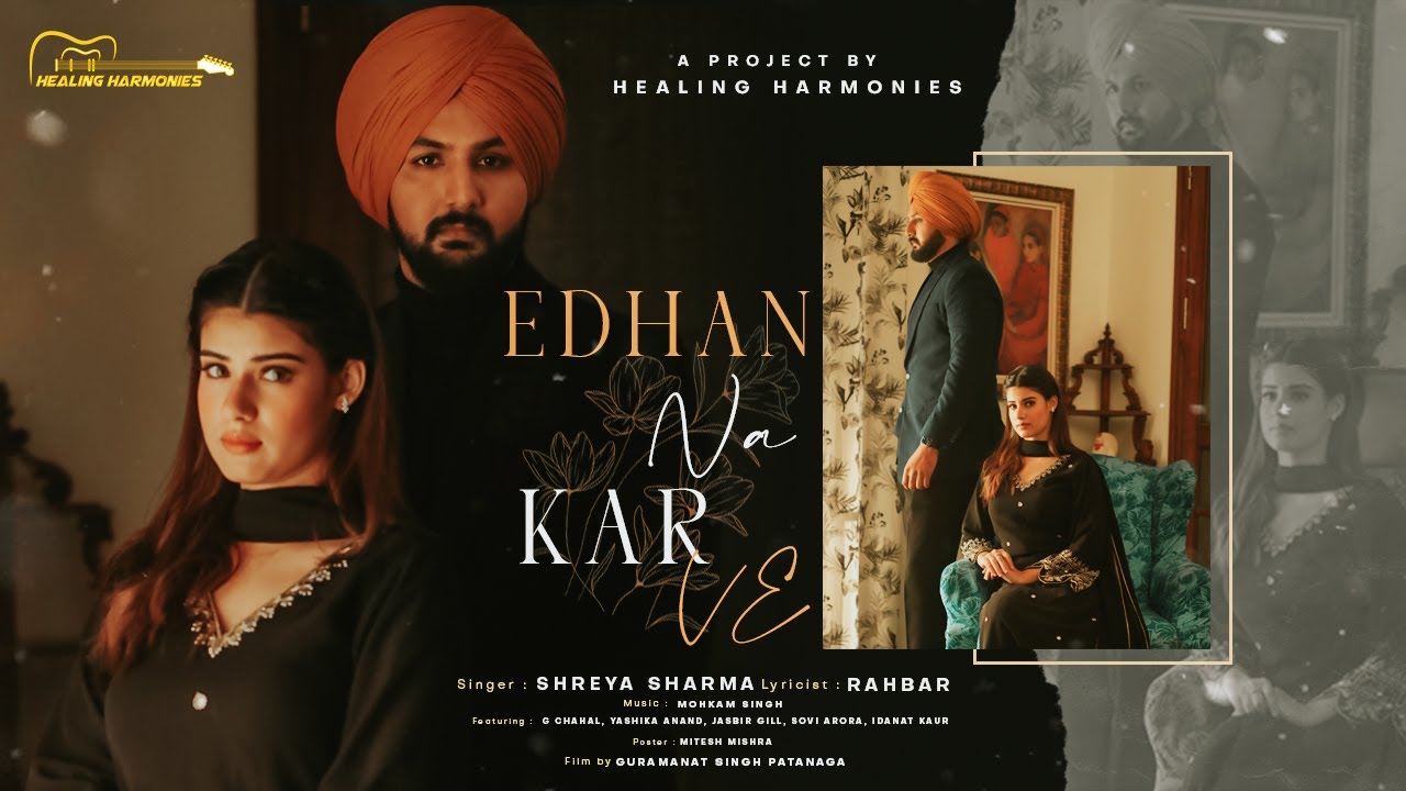 EDHAN NA KAR VE official video  Shreya Sharma  Rahbar  Mohkam singh  Healing Harmonies