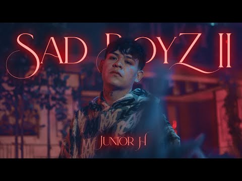 Junior H – Sad Boyz II [Video Oficial]