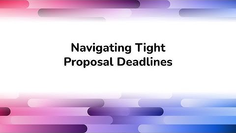 Navigating Tight Proposal Deadlines: Tips for AEC Marketers