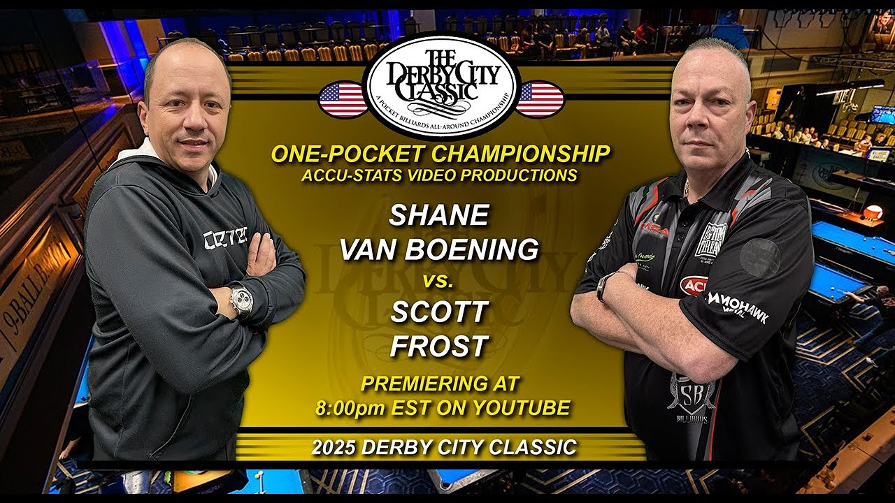 One Pocket - SHANE VAN BOENING vs SCOTT FROST - 2025 Derby City Classic One Pocket