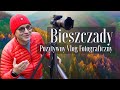 Bieszczady - Ostatki Jesieni - Pozytywny Vlog Fotograficzny