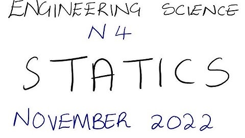 Engineering Science N4 STATICS NOVEMBER 2022 NATED ENGINEERING @mathszoneafricanmotives