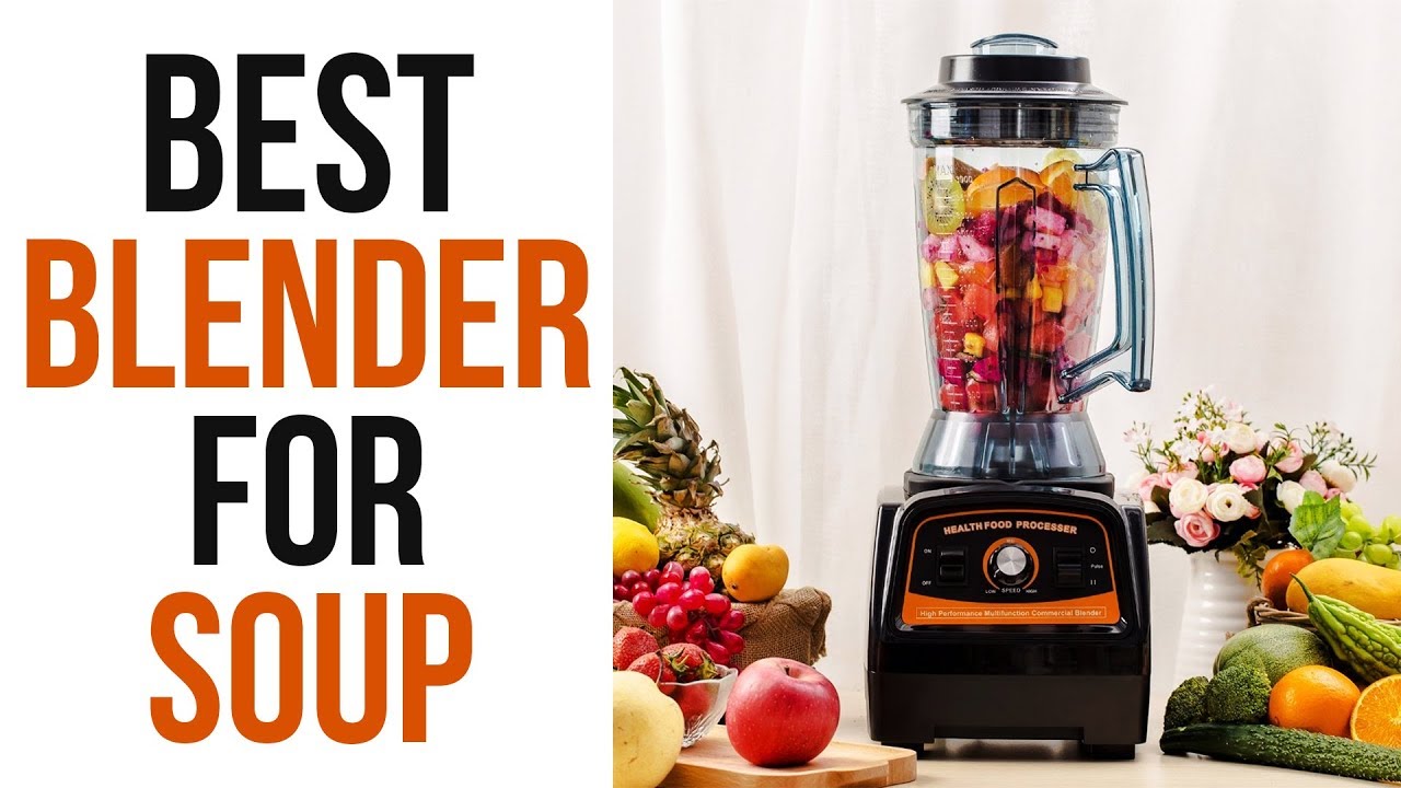 Best Blender For Soup YouTube