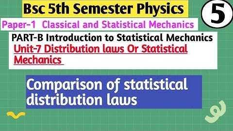 L-5 | Comparison of statistical distribution laws | Bsc 5th Semester Physics |Statistical mechanics 