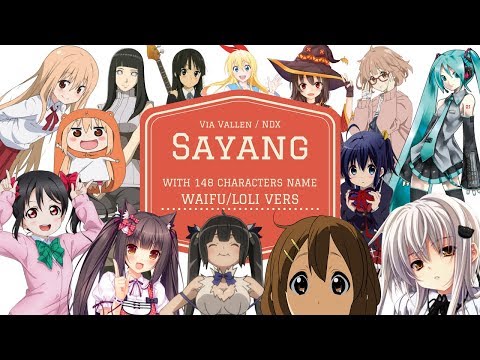 Sayang-(Via-Vallen-/-NDX-cover-Waifu-Loli-Version)-with-148-CHARACTERS-