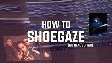How to Make Shoegaze With VST Guitar (Quannnic, Loathe Tutorial)