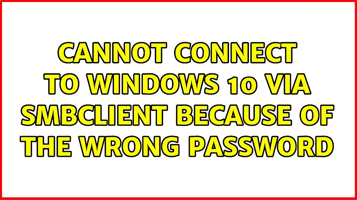 Cannot connect to Windows 10 via smbclient because of the wrong password