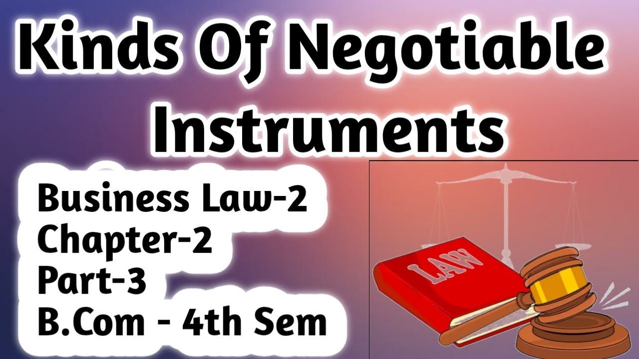 Kinds of Negotiable Instruments||Business Law-2||Chapter-2||Part-3 ...