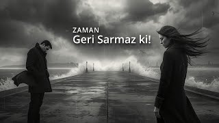 Zaman Geri̇ Sarmaz Ki̇ - Türkçe Duygusal Müzik 