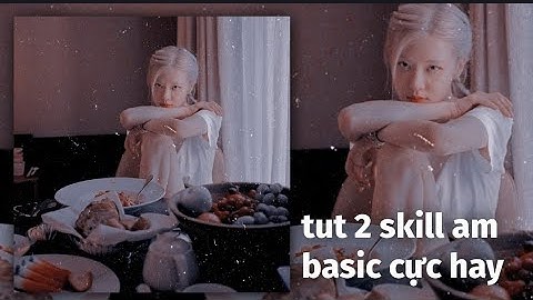 tut 2 skill am basic siêu siêu hay luôn nè bà con ơi#10