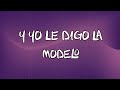 Y YO LE DIGO LA MODELO (LETRA/Lyrics) - DJ Raulito (TIK TOK )