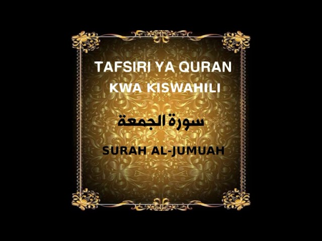 62 SURAH AL-JUMUAH (Tafsiri ya Quran kwa Kiswahili Kwa Sauti, Audio) class=