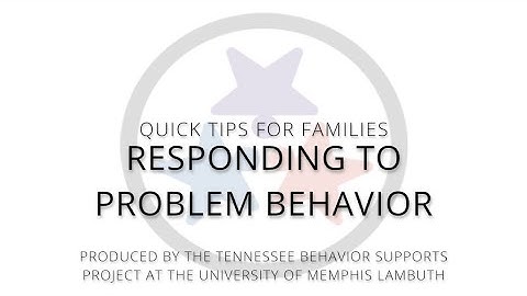 Quick Tips for Families: Responding to Problem Behavior